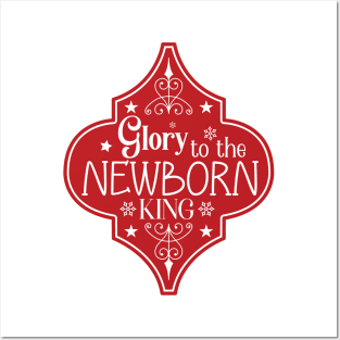 Glory To The Newborn King Posters and Art